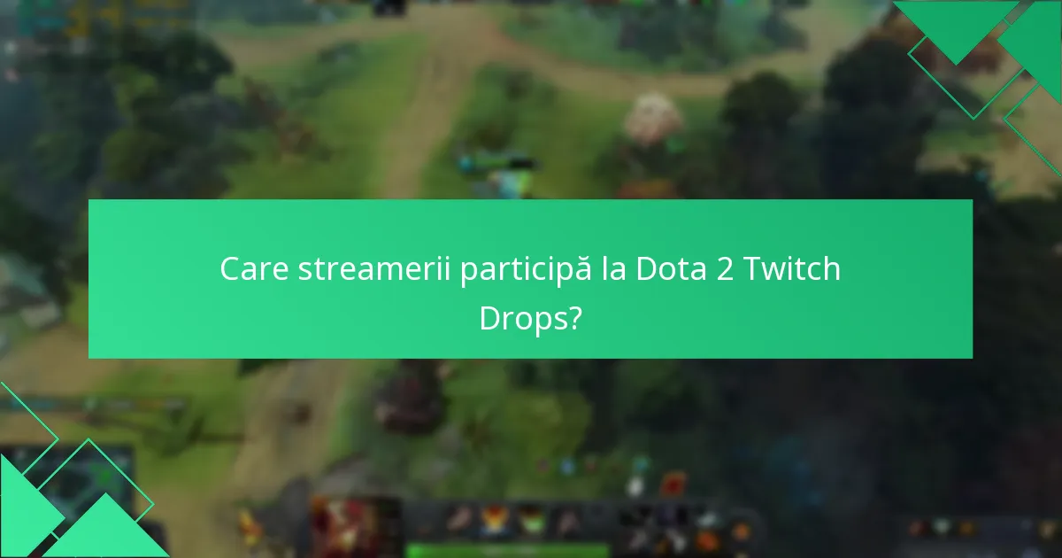 Ce tipuri de recompense pot fi câștigate din Dota 2 Twitch Drops?