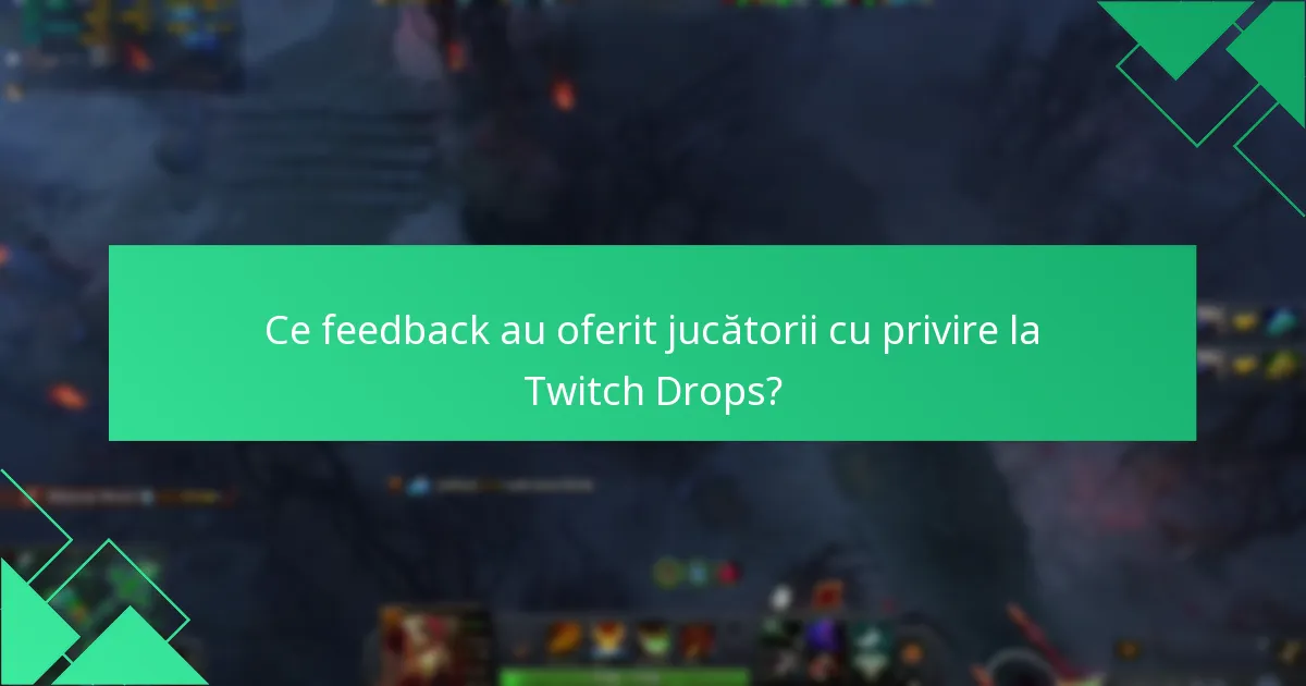 Ce feedback au oferit jucătorii cu privire la Twitch Drops?