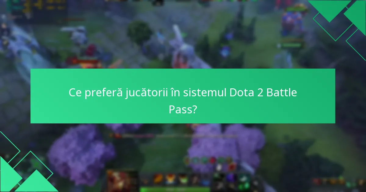 Ce preferă jucătorii în sistemul Dota 2 Battle Pass?