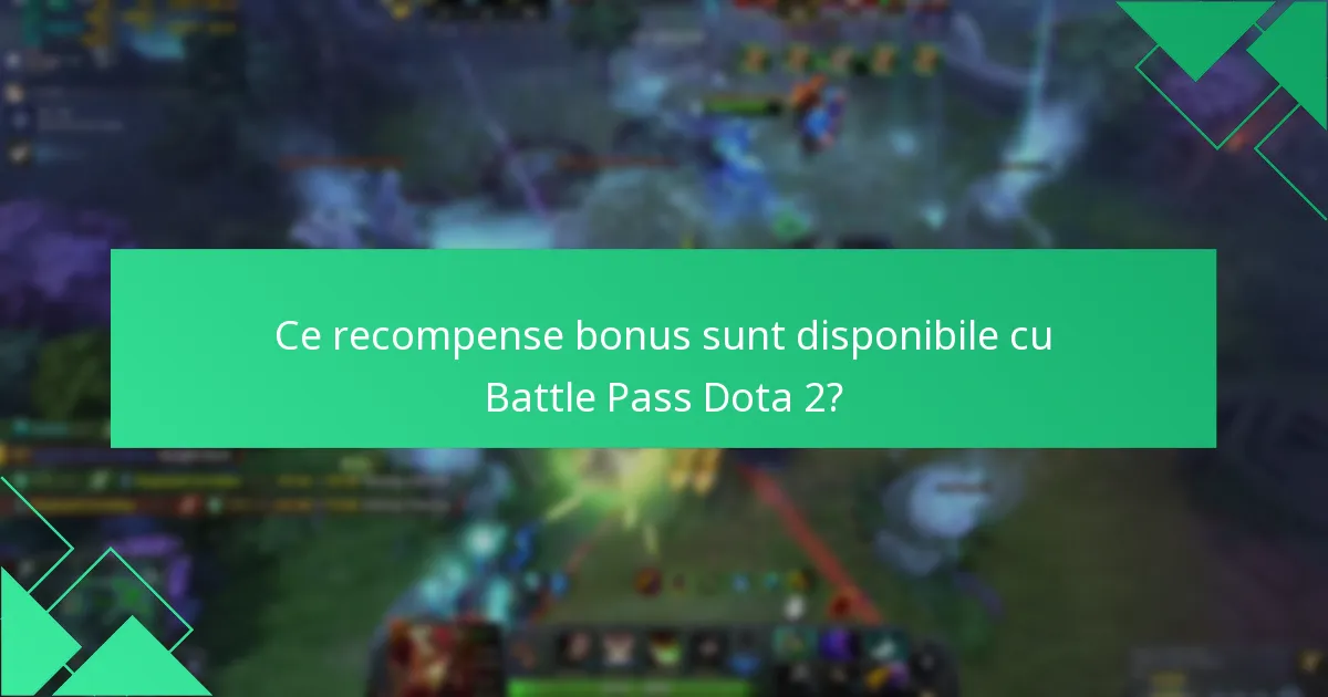 Ce factori influențează valoarea Battle Pass-ului Dota 2?