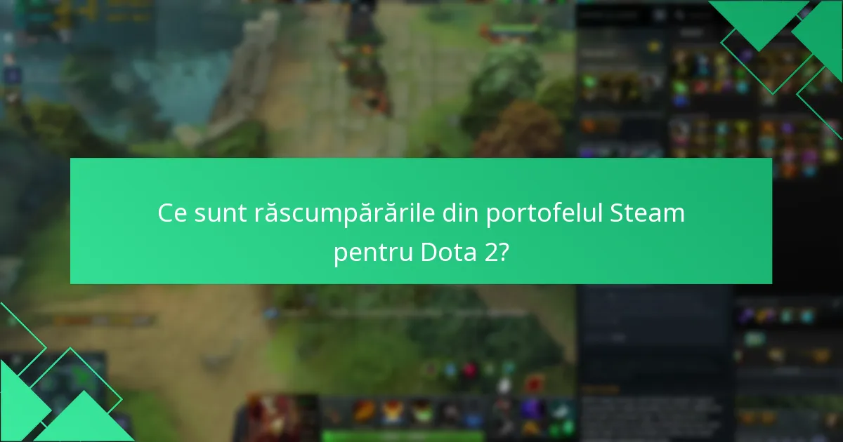 Ce strategii maximizează răscumpărările din portofelul Steam în Dota 2?