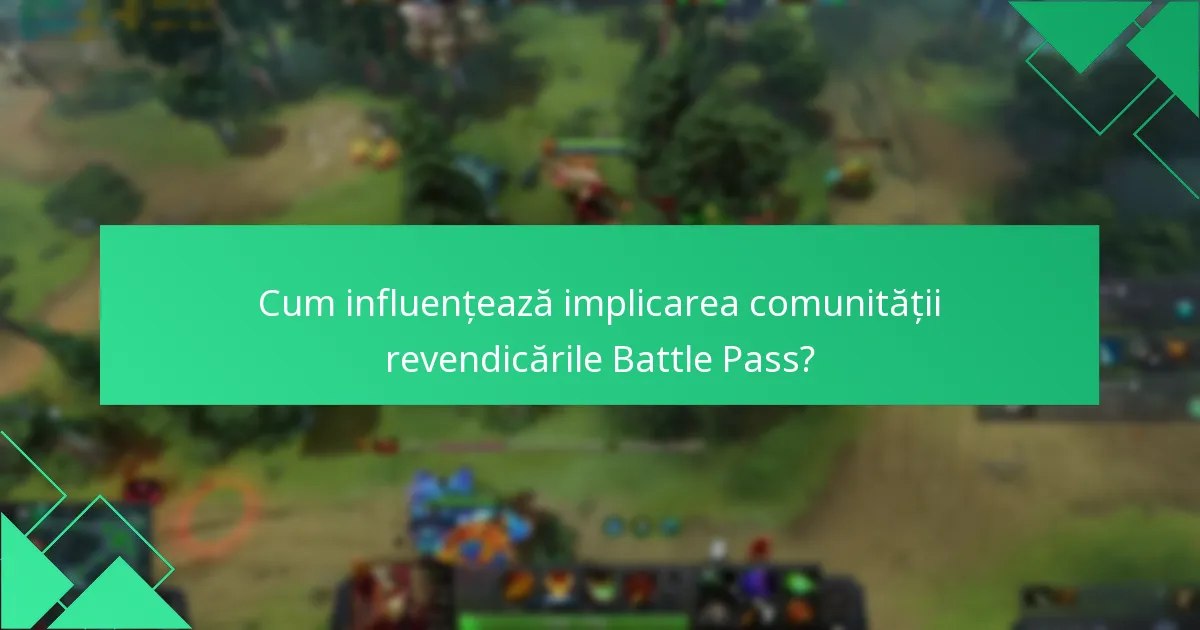 Ce strategii îmbunătățesc implicarea comunității în jurul revendicărilor Battle Pass?