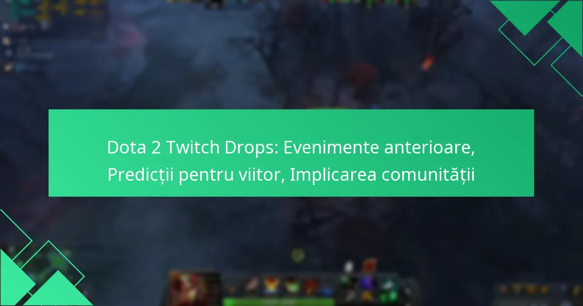 Dota 2 Twitch Drops: Evenimente anterioare, Predicții pentru viitor, Implicarea comunității